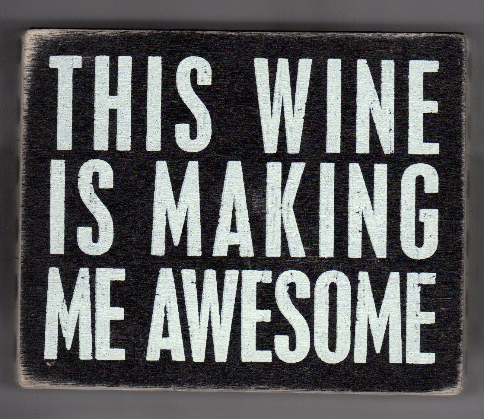This wine is making me awesome